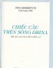 CHIEC CAU TREN SONG DRINA.jpg