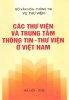 CAC THU VIEN VA TRUNG TAM THONG TIN - THU VIEN O VIET NAM.jpg