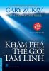 Kham pha the gioi tam linh - Gary Zukav.jpg