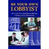 Be Your Own Lobbyist.jpg
