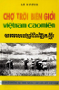 0385.Chợ Trời Biên Giới Việt Nam - Cao Miên.PNG